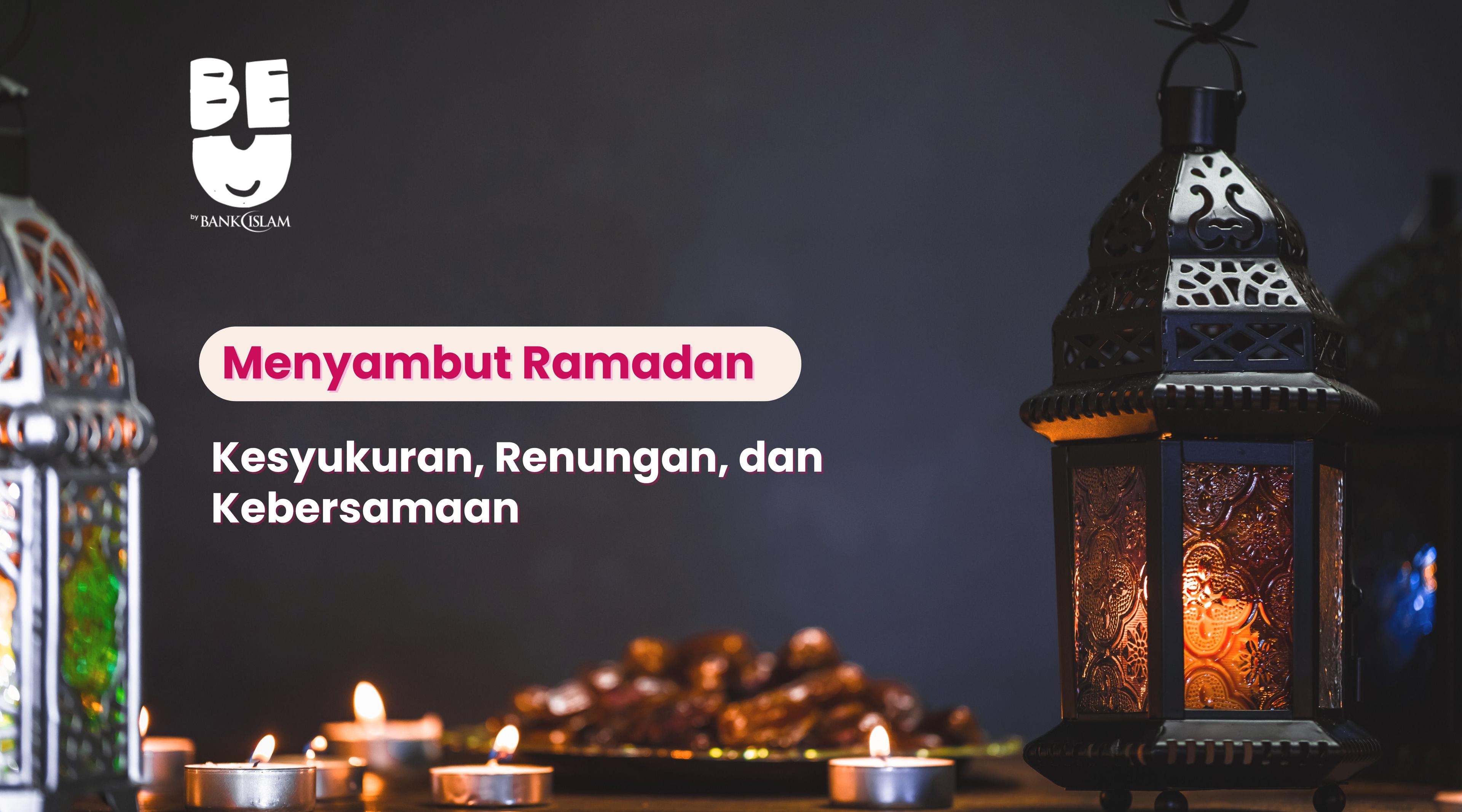 menyambut-ramadan-kesyukuran-renungan-dan-kebersamaan.jpeg